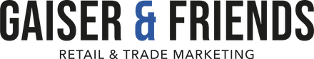 GAISER & FRIENDS – Retail & Trade Marketing